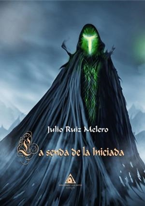 SENDA DE LA INICIADA, LA | 9788494944406 | RUIZ MELERO, JULIO
