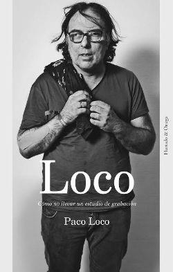 LOCO | 9788494591600 | MARTÍNEZ PÉREZ (PACO LOCO), FRANCISCO