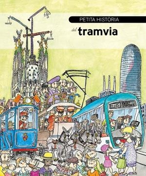 PETITA HISTÒRIA DEL TRAMVIA | 9788499796192 | TMB EDUCA / TRAMEDUCA / BAYÉS, PILARÍN