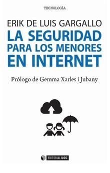 SEGURIDAD PARA LOS MENORES EN INTERNET, LA | 9788491169611 | GARGALLO, ERIK DE LUIS