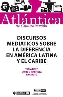 DISCURSOS MEDIÁTICOS SOBRE LA DIFERENCIA EN AMÉRICA LATINA Y EL CARIBE | 9788491800354 | HOFF, TÂNIA / MARTÍNEZ, DORIS E.