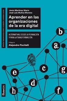 APRENDER EN LAS ORGANIZACIONES DE LA ERA DIGITAL. ALTERNATIVAS DESDE LA FORMACIÓ | 9788491801153 | MARTÍNEZ MARÍN, JESÚS