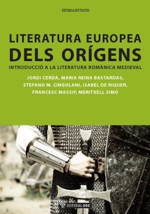LITERATURA EUROPEA DELS ORÍGENS | 9788497884914 | CERDÀ SUBIRACHS, JORDI / BASTARDAS I RUFAT, MARIA REINA / CINGOLANI, STEFANO MARIA