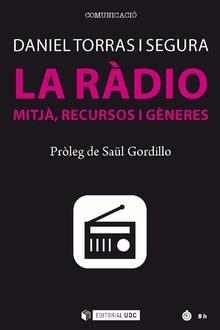RÀDIO MITJÀ, LA. RECURSOS I GÈNERES | 9788491801955 | TORRAS I SEGURA, DANIEL