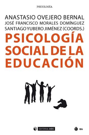 PSICOLOGÍA SOCIAL DE LA EDUCACIÓN | 9788491803195 | OVEJERO BERNAL, ANASTASIO
