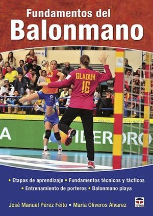 FUNDAMENTOS DEL BALONMANO | 9788416676668 | PÉREZ FEITO, JOSÉ MANUEL