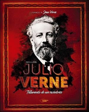 JULIO VERNE. TESTAMENTO DE UN EXCÉNTRICO | 9788417376352 | VERNE, JEAN / GUERIN, RÉMI