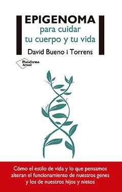 EPIGENOMA PARA CUIDAR TU CUERPO Y TU VIDA | 9788417376437 | BUENO I TORRENS, DAVID