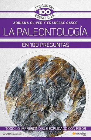 PALEONTOLOGÍA EN 100 PREGUNTAS, LA | 9788499679587 | OLIVER PÉREZ, ADRIANA / GASCÓ LLUNA, FRANCESC