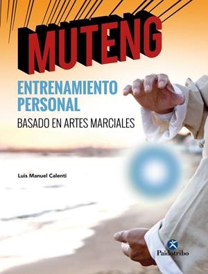 MUTENG ENTRENAMIENTO PERSONAL | 9788499107219 | CALENTI DE LA VEGA, LUIS M.