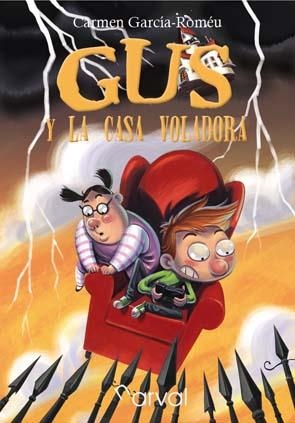 GUS Y LA CASA VOLADORA | 9788493938178 | GARCIA ROMEU, CARMEN / PONSA, VALENTI