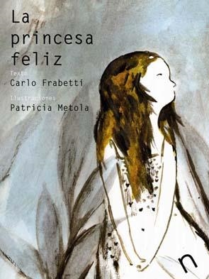PRINCESA FELIZ, LA | 9788493829308 | FRABETTI, CARLO / METOLA, PATRICIA