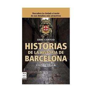HISTORIAS DE LA HISTORIA DE BARCELONA | 9788415256007 | CORTIJO ASTUDILLO, DANIEL
