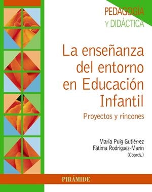 ENSEÑANZA DEL ENTORNO EN EDUCACIÓN INFANTIL, LA | 9788436840308 | PUIG GUTIÉRREZ, MARÍA / RODRÍGUEZ MARÍN, FÁTIMA