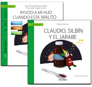 GUÍA : AYUDO A MI HIJO CUANDO ESTÁ MALITO + CUENTO : CLAUDIO, SILBÍN Y EL JARABE | 9788436840339 | ORTIGOSA QUILES, JUAN MANUEL / VARGAS TORCAL, FERNANDO / GAVINO LÁZARO, AURORA