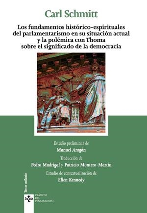 FUNDAMENTOS HISTÓRICOS-ESPIRITUALES DEL PARLAMENTARISMO EN SU SITUACIÓN ACTUAL Y LA POLÉMICA CON THOMA SOBRE EL SIGNIFICADO DE LA DEMOCRACIA, LOS | 9788430973965 | SCHMITT, CARL