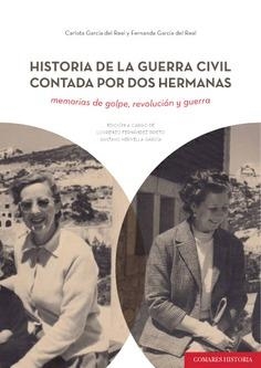 HISTORIA DE LA GUERRA CIVIL CONTADA POR DOS MUJERES | 9788490457092 | GARCÍA DEL REAL Y OTROS, CARLOTA / GARCÍA DEL REAL, FERNANDA / FERNÁNDEZ PRIETO, LOURENZO