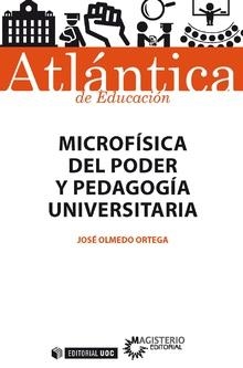 MICROFÍSICA DEL PODER Y PEDAGOGÍA UNIVERSITARIA | 9788491169574 | OLMEDO ORTEGA, JOSÉ