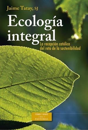 ECOLOGÍA INTEGRAL | 9788422020431 | TATAY, JAIME SJ