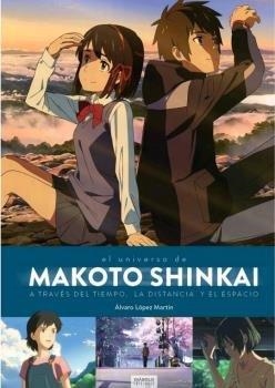 MAKOTO SHINKAI A TRAVES DEL TIEMPO | 9788494903069 | LÓPEZ, ÁLVARO