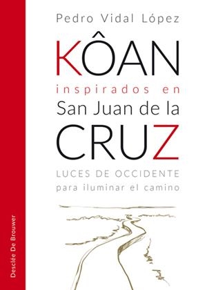 KÔAN INSPIRADOS EN SAN JUAN DE LA CRUZ | 9788433030030 | VIDAL, PEDRO