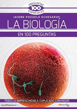 BIOLOGÍA EN 100 PREGUNTAS, LA | 9788499678146 | POZUELO ECHEGARAY, JAIONE