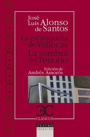 ESTANQUERA DE VALLECAS, LA / LA SOMBRA DEL TENORIO | 9788497403399 | ALONSO DE SANTOS, JOSÉ LUIS