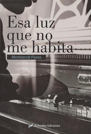 ESA LUZ QUE NO ME HABITA | 9788417198787 | FLORES PARRA, MONTSERRAT