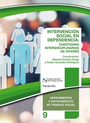 INTERVENCIÓN SOCIAL EN DEPENDENCIA : CUESTIONES INTERDISCIPLINARES | 9788428341622 | GONZÁLEZ RODRÍGUEZ, RUBÉN / GADOY-CREGO, MANUEL
