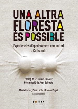 ALTRA FLORESTA ÉS POSSIBLE, UNA | 9788416828487 | FERRER, MARIA / LECHA, PERE / PIQUÉ, RAMON