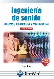 INGENIERÍA DE SONIDO. CONCEPTOS, FUNDAMENTOS Y CASOS PRÁCTICOS | 9788499647432 | ZAFRA, JULIAN