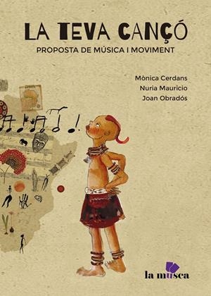 TEVA CANÇÓ, LA. PROPOSATA DE MÚSICA I MOVIMENT | 9788494537257 | CERDANS, MÒNICA / MAURICIO, NÚRIA / OBRADÓS, JOAN