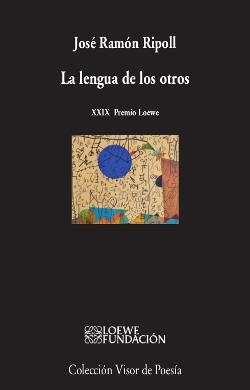 LENGUA DE LOS OTROS, LA | 9788498959864 | RIPOLL, JOSÉ RAMÓN