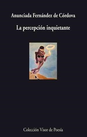 PERCEPCIÓN INQUIETANTE, LA | 9788475226620 | FERNÁNDEZ DE CÓRDOVA ALONSO-VIGUERA, ANUNCIADA