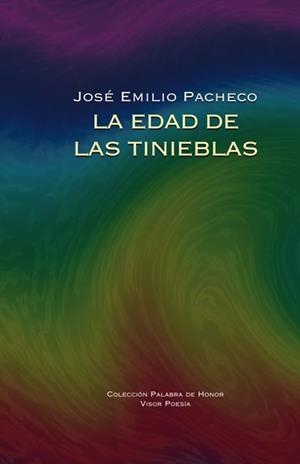 EDAD DE LAS TINIEBLAS, LA | 9788498950298 | EMILIO PACHECO, JOSÉ