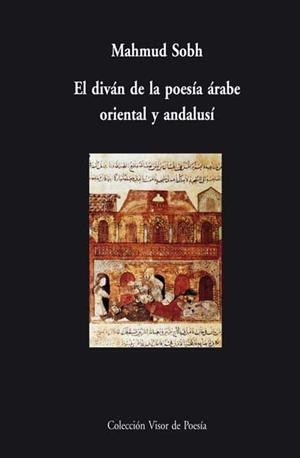 DIVÁN DE LA POESÍA ÁRABE ORIENTAL Y ANDALUSÍ, EL | 9788498950496 | SOBH, MAHMUD