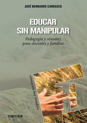EDUCAR SIN MANIPULAR | 9788427725515 | CARRASCO, JOSÉ BERNARDO