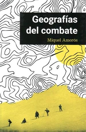 GEOGRAFIAS DEL COMBATE | 9788494875601 | AMORÓS PEIDRO, MIQUEL