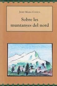 SOBRE LES MUNTANYES DEL NORD | 9788494527517 | CUENCA, JOSEP MARIA