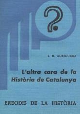 ALTRA CARA DE LA HISTÒRIA DE CATALUNYA, L' | 9788423201532 | XURIGUERA, JOAN B.