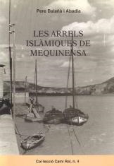 ARRELS ISLÀMIQUES DE MEQUINENSA, LES | 9788423204748 | BALAÑÀ I ABADIA, PERE