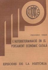 AUTODETERMINACIÓ EN EL PENSAMENT ECONÒMIC CATALÀ, L' | 9788423201259 | RIBAS, FREDERIC