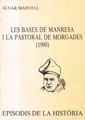 BASES DE MANRESA I LA PASTORAL DE MORGADES (1900), LES | 9788423204571 | MADUELL, ÀLVAR
