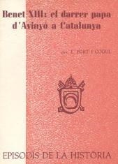 BENET XIII : EL DARRER PAPA D'AVINYÓ A CATALUNYA | 9788423205639 | FORT I COGUL, EUFEMIÀ