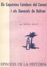 CAPUTXINS CATALANS DEL CARONÍ I ELS GENERALS DE BOLÍVAR, ELS | 9788423205783 | SALES I FOLCH, NÚRIA