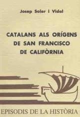 CATALANS ALS INICIS DE SAN FRANCISCO DE CALIFÒRNIA | 9788423202676 | SOLER I VIDAL, JOSEP
