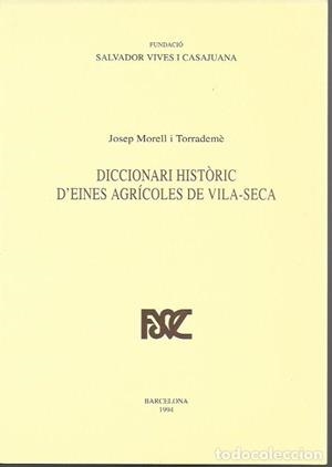 DICCIONARI HISTÒRIC D'EINES AGRÍCOLES DE VILA-SECA | 9788423204823 | MORELL, JOSEP