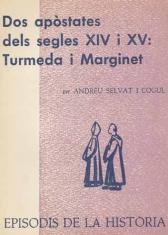 DOS APÒSTATES DELS SEGLES XIV I XV : TURMEDA I MARGINET | 9788423200467 | SELVAT I COGUL, ANDREU