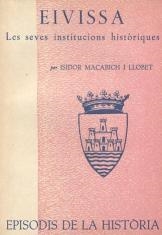 EIVISSA. LES SEVES INSTITUCIONS HISTÒRIQUES | 9788423205516 | MACABICH I LLOBET, ISIDOR