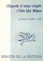 EMPORDÀ AL TEMPS VISIGÒTIC I L'ALTA EDAT MITJANA, L' | 9788423200337 | ALBERT I CORP, ESTEVE